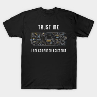 Trust Me I Am Computer Scientist T-Shirt